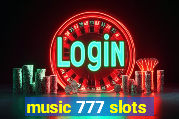 music 777 slots